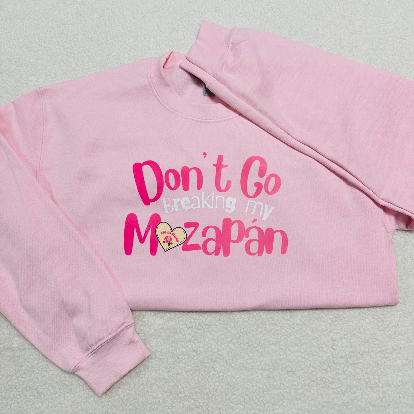 Don’t go breaking my Mazapán sweatshirt