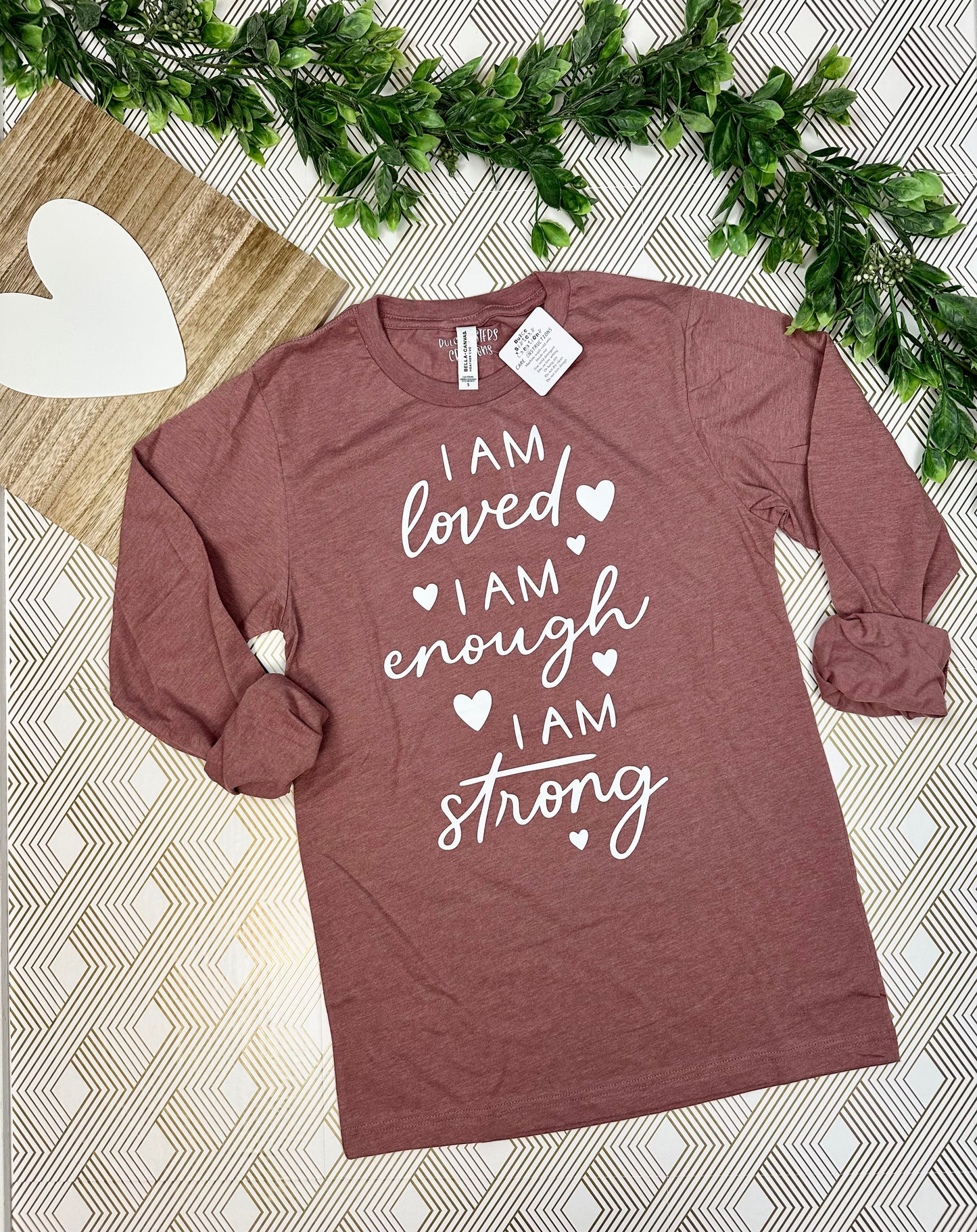 I am Loved I am Enough I am Strong Long Sleeve Graphic Tee